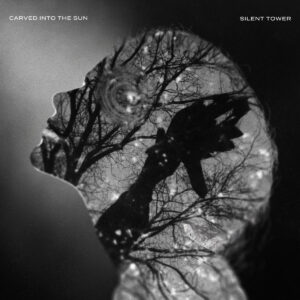 Carved Into The Sun- Silent Tower (Review)